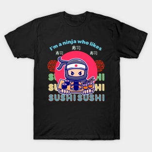 I'am a ninja who like SUSHI, Kawaii Japanese Food T-Shirt